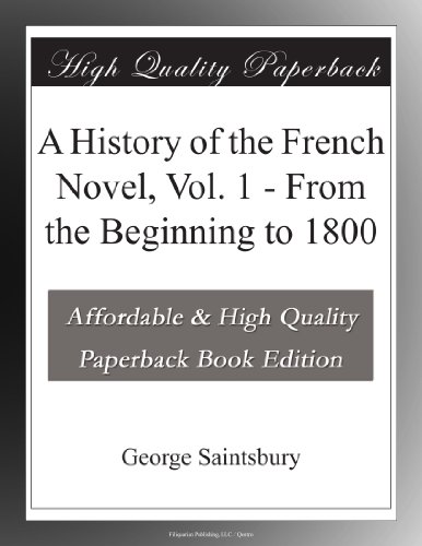 A History of the French Novel, Vol. 1 - From the Beginning to 1800 - Click to Buy