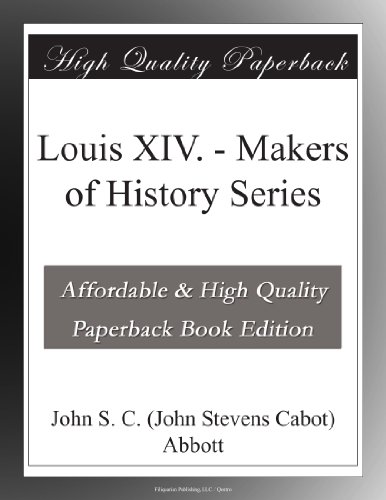 Louis XIV. - Makers of History Series - Click to Buy