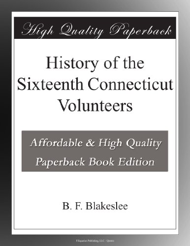 History of the Sixteenth Connecticut Volunteers
