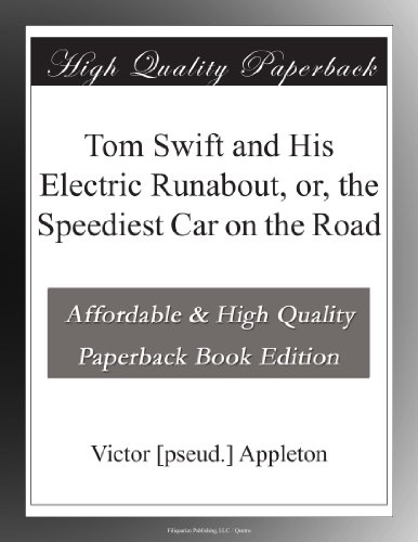 Tom Swift and His Electric Runabout, or, the Speediest Car on the Road - Click to Buy