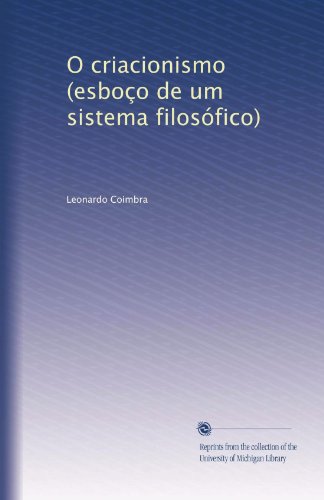 O criacionismo (esboço de um sistema filosófico)