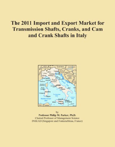 The 2011 Import and Export Market for Transmission Shafts, Cranks, and Cam and Crank Shafts in Italy - Click to Buy