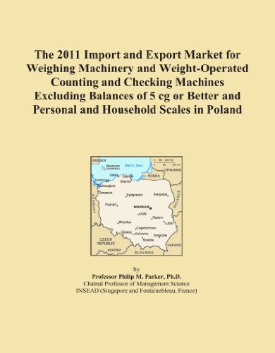 The 2011 Import and Export Market for Weighing Machinery and Weight-Operated Counting and Checking Machines Excluding Balances of 5 cg or Better and Personal and Household Scales in Poland - Click to Buy