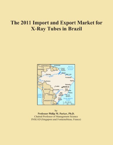 The 2011 Import and Export Market for X-Ray Tubes in Brazil - Click to Buy