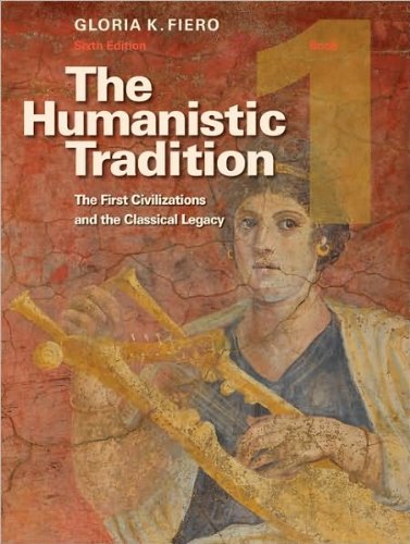 G. Fiero's The Humanistic Tradition, Book 1 6th(sixth) edition (The Humanistic Tradition, Book 1: The First Civilizations and the Classical Legacy [Paperback])(2010) - Click to Buy