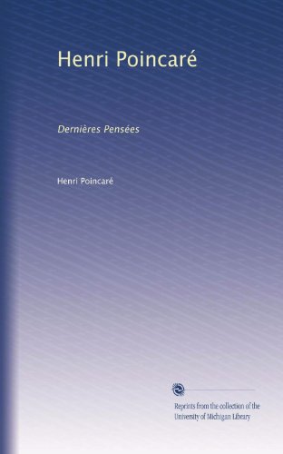 Henri Poincaré: Dernières Pensées (French Edition)