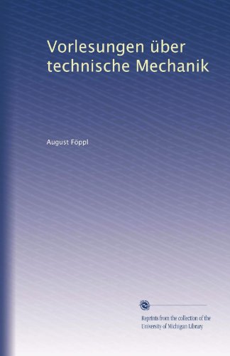 Vorlesungen über technische Mechanik (German Edition)