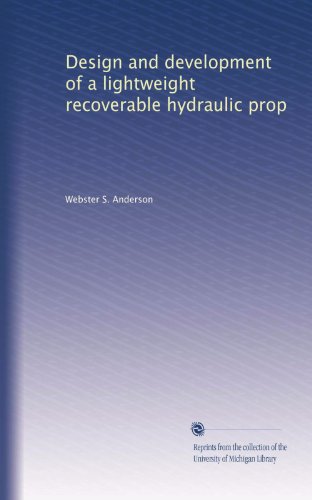 Design and development of a lightweight recoverable hydraulic prop