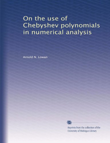 On the use of Chebyshev polynomials in numerical analysis - Click to Buy