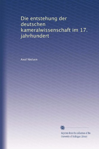 Die entstehung der deutschen kameralwissenschaft im 17. jahrhundert - Click to Buy