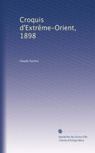Croquis d'Extrême-Orient, 1898 (French Edition) - Click to Buy