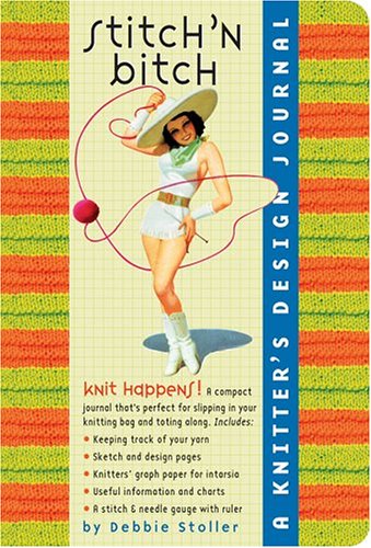 Stitch 'N Bitch A Knitter's Design Journal - Click to Buy