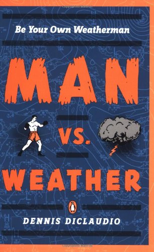Man vs. Weather: Be Your Own Weatherman