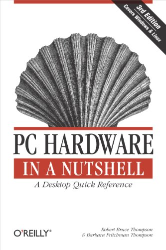 PC Hardware in a Nutshell: A Desktop Quick Reference (In a Nutshell (O'Reilly)) - Click to Buy