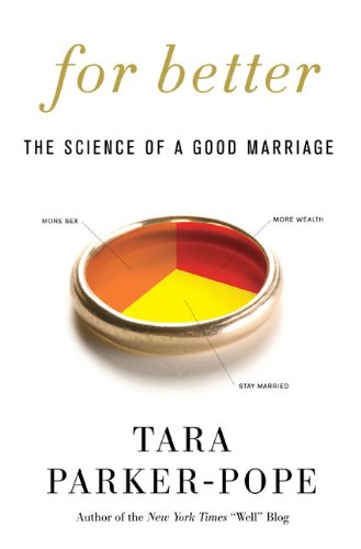 For Better: The Science of a Good Marriage - Click to Buy