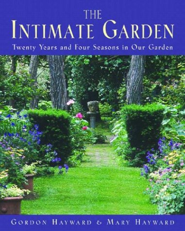 The Intimate Garden: Twenty Years and Four Seasons in Our Garden - Click to Buy