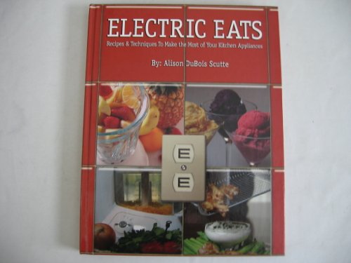 Electric Eats - Recipes & Techniques To Make The M - Click to Buy