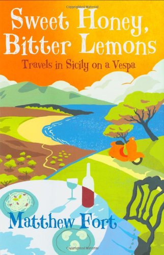 Sweet Honey, Bitter Lemons: Travels in Sicily on a Vespa - Click to Buy