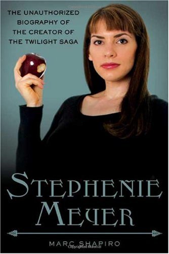 Stephenie Meyer: The Unauthorized Biography of the Creator of the Twilight Saga - Click to Buy