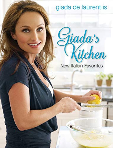 Giada's Kitchen: New Italian Favorites: A Cookbook - Click to Buy