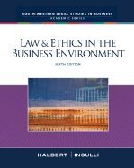 Law and Ethics in the Business Environment 6TH EDITION