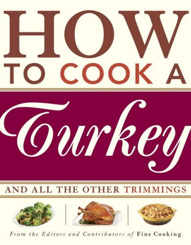 How to Cook a Turkey: And All the Other Trimmings - Click to Buy