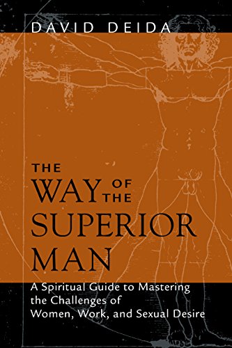 The Way of the Superior Man: A Spiritual Guide to Mastering the Challenges of Women, Work, and Sexual Desire - Click to Buy