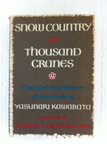 Snow Country and Thousand Cranes. Translated From the Japanese By Edward G. Seidensticker