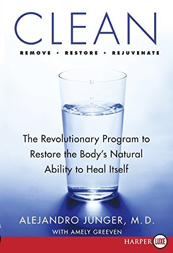 Clean: The Revolutionary Program to Restore the Body's Natural Ability to Heal Itself by Alejandro Junger (2009-05-26) - Click to Buy