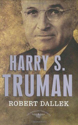 Harry S. Truman: The American Presidents Series: The 33rd President, 1945-1953 - Click to Buy