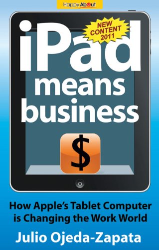 iPad Means Business: How Apple's Tablet Computer is Changing the Work World - Click to Buy