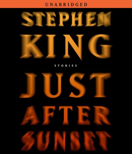 By Stephen King: Just After Sunset: Stories [Audiobook]