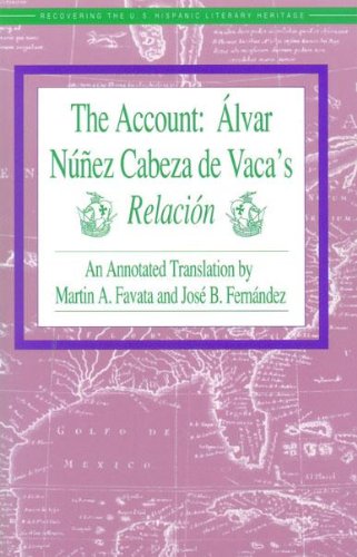The Account: Alvar Nunez Cabeza de Vaca's Relacion (Recovering the Us Hispanic Literary Heritage)