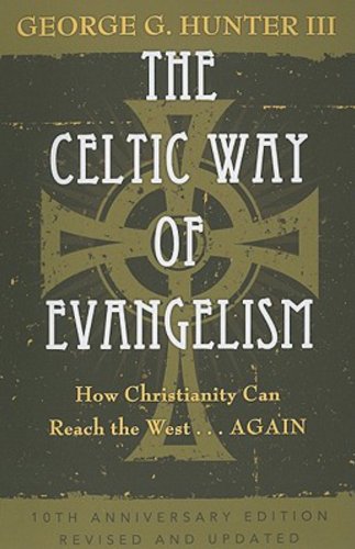 The Celtic Way of Evangelism, Tenth Anniversary Edition: How Christianity Can Reach the West . . .Again - Click to Buy