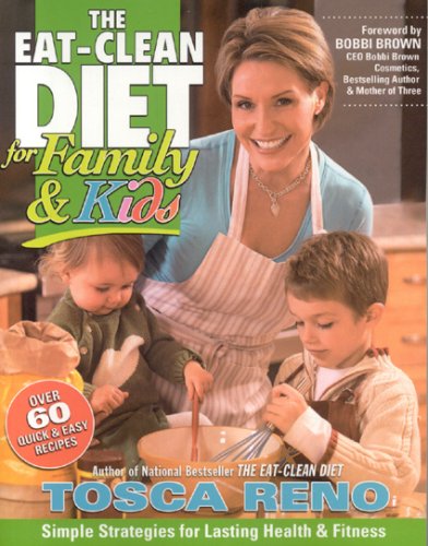 The Eat-Clean Diet for Family and Kids: Simple Strategies for Lasting Health and Fitness - Click to Buy