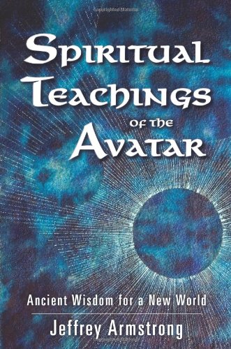 Spiritual Teachings of the Avatar: Ancient Wisdom for a New World - Click to Buy