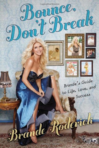 Bounce, Don't Break: Brande's Guide to Life, Love, and Success - Click to Buy