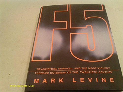 F5: Devastation, Survival, and the Most Violent Tornado Outbreak of the 20th Century - Click to Buy