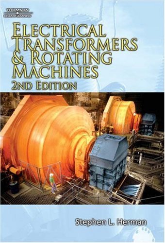 By Stephen L. Herman: Electrical Transformers and Rotating Machines Second (2nd) Edition - Click to Buy
