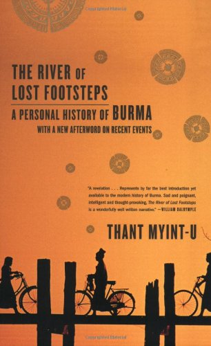 The River of Lost Footsteps: A Personal History of Burma - Click to Buy