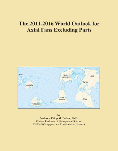 The 2011-2016 World Outlook for Axial Fans Excluding Parts - Click to Buy