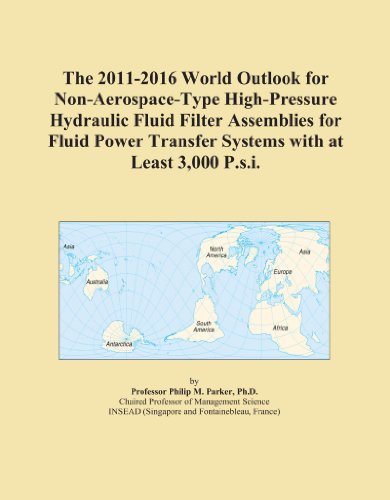 The 2011-2016 World Outlook for Non-Aerospace-Type High-Pressure Hydraulic Fluid Filter Assemblies for Fluid Power Transfer Systems with at Least 3,000 P.s.i. - Click to Buy