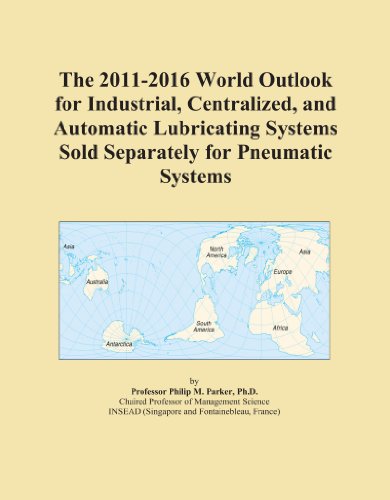 The 2011-2016 World Outlook for Industrial, Centralized, and Automatic Lubricating Systems Sold Separately for Pneumatic Systems - Click to Buy