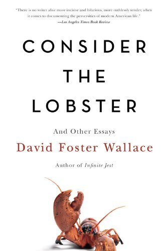 Consider the Lobster and Other Essays Publisher: Back Bay Books; Later printing edition - Click to Buy