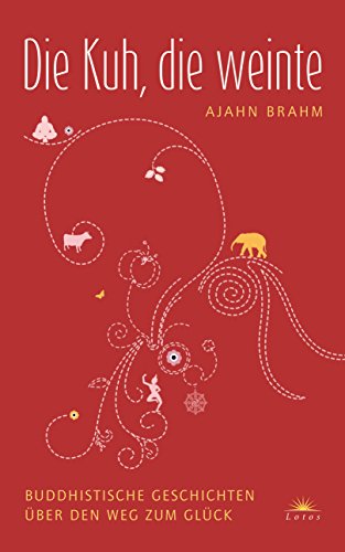 Die Kuh, die weinte: Buddhistische Geschichten über den Weg zum Glück (German Edition) - Click to Buy