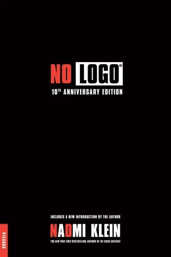 No Logo 10th Anniversary Edition: Written by Naomi Klein, 2009 Edition, Publisher: Vintage Canada [Paperback]