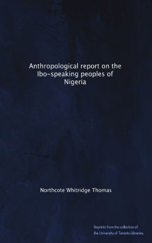 Anthropological report on the Ibo-speaking peoples of Nigeria - Click to Buy