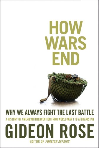 How Wars End: Why We Always Fight the Last Battle - Click to Buy