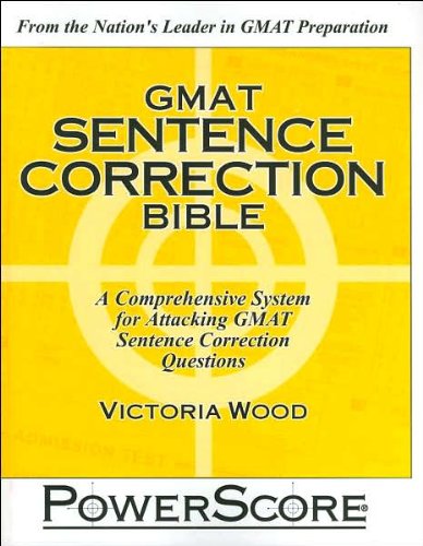 The PowerScore GMAT Sentence Correction Bible (text only) 1st (First) edition by V. Wood - Click to Buy