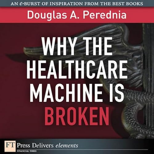 Why the Healthcare Machine is Broken - Click to Buy